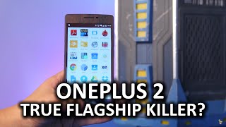 OnePlus 2 - Truly a "Flagship Killer"?
