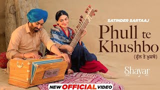 Phull Te khushbo Aaj Milke,  Dharti Ton Layi Ejazat Supne Rangwon Lage Ne, Satinder Sartaaj New Song