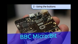 2. Buttons - BBC Micro:Bit Python Programming