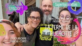 S1E1 - Les Saperlipoulettes à la Ferme de la Ruchotte #Bourgogne-Franche-Comté