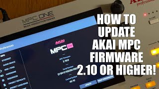 AKAI MPC How To Install Firmware Update 2.10 or Higher(Live 2, X, or ONE)