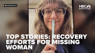 NBC MT Today: Recovery efforts underway for missing woman, warmer temps, wolf EIS