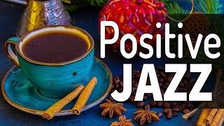 Positive Jazz Music ☕ Happy December Jazz and Exquisite Winter Bossa Nova for Relax, Work & Study