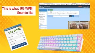 100WPM+! | WHAT 103 WORDS PER MINUTE LOOKS LIKE