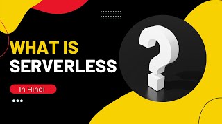 What is Serverless? | Serverless क्या होता है? | Serverless in Hindi