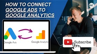 How to Connect Google Ads to Google Analytics in 5 Minutes!
