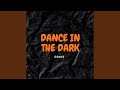 Dance in the Dark