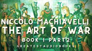 Machiavelli: THE ART OF WAR - AudioBook (Book 1 PART 2)🎧📖 | Greatest🌟AudioBooks