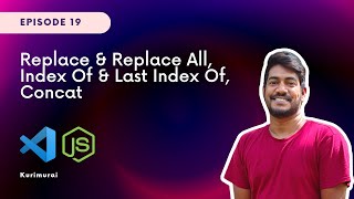 Replace, IndexOf & Concat | JavaScript Tamil Tutorial - Part 19