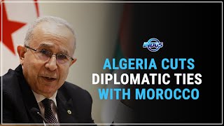 ALGERIA CUTS DIPLOMATIC TIES WITH MOROCCO | Indus News