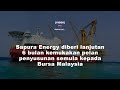 Sapura Energy diberi lanjutan 6 bulan kemukakan pelan penyusunan semula kepada Bursa Malaysia