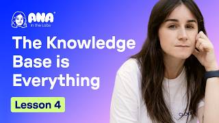 The Knowledge Base is Everything | Ana in the Labs Lesson #4