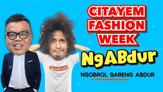 NGABDUR - CITAYEM FASHION WEEK