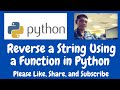 Reverse a String Using a Function in Python
