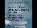 013_chapter 7c.11 father s eyes daily devotions to life happiness health and fulfillment ...