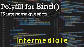 Polyfill for Bind | JS Interview Questions | Intermediate
