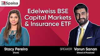 All about Edelweiss BSE Capital Markets \u0026 Insurance ETF NFO | Webinar with Mr. Varun Sanan