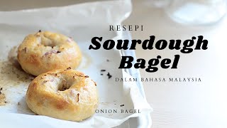 Resepi Sourdough Bagel sedap lembut dan chewy