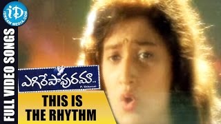 Egire Pavurama Songs || This is The Rhythm Video Song || Srikanth | Laila | JD Chakravarthy