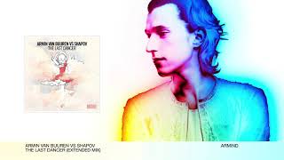 Armin van Buuren vs Shapov - The Last Dancer (Extended Mix)