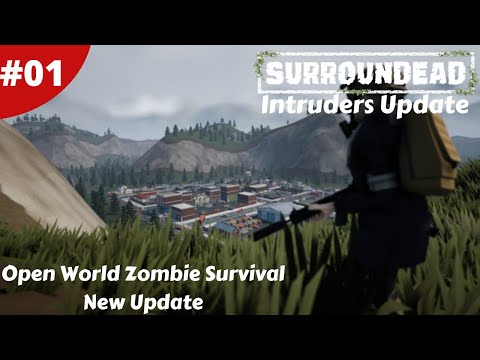 Open World Zombie Apocalypse Survival - Intruders Update - SurrounDead - #01 - Gameplay