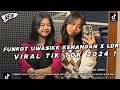 DJ FUNKOT UWASIKK V2, KENANGAN X FELLING ANGENKU MUNG KOWE VIRAL TIKTOK