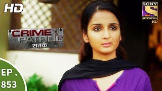 Crime Patrol - क्राइम पेट्रोल सतर्क - Ep 853 - Asha's Identity Part 2 - 10th September, 2017