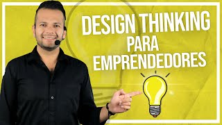 💡 DESIGN THINKING Creatividad e Innovación Para EMPRENDEDORES 🥇  | Patricio Armas