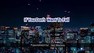 16479   If You Don't  Want To Fall   Jed Madela