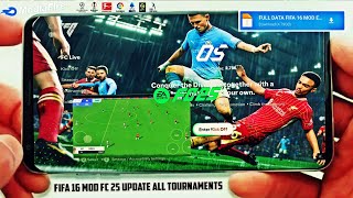 FIFA 16 MOD FIFA 25 ANDROID OFFLINE CAREER MODE | FIFA 16 MOD FC 2025 NEW FACE \u0026 LATEST KITS 2025