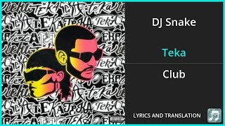 DJ Snake - Teka Lyrics English Translation - ft Peso Pluma - Spanish and English