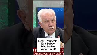 Doğu Perinçek: Türk subayı disiplinden yana olmalıdır!