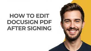 How to Edit Docusign Pdf After Signing - GUIDE!
