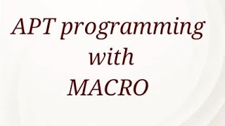 CNC programming with APT Using MACRO