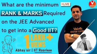 What Are The Minimum Rank And Marks Required On The JEE Advanced To Get Into A Good IIT? | Vedantu