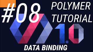 Polymer 1.0 Tutorial #8 Data Binding in Polymer web app tutorial