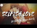 DJ Snake & Selena Gomez - Selfish Love (Lyrics) Tiësto Remix