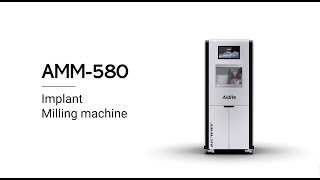 2024 New Product: Aidite AMM-580 Implant Milling Machine