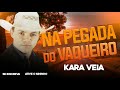 KARA VEIA - NA PEGADA DO VAQUEIRO SÓ SUCESSOS AS MELHORES