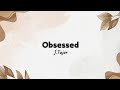 J.Tajor - Obsessed [lyrics]