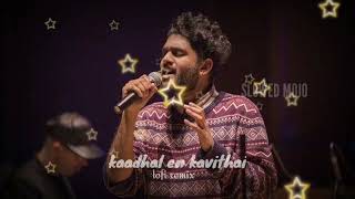 Kaadhal En Kaviye Lofi Remix (Without Rain) | Sid Sriram | Vijay Yesudas | Tamil Lofi | Sreejith |