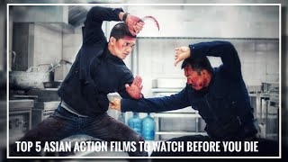 TOP 5 BEST ASIAN ACTION FILMS  OF ALL TIME