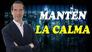 Mario Alonso Puig 2024 Predicas - Manten la calma