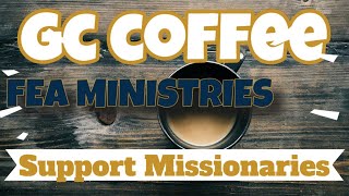 Coffee Helping Missions | FEA Ministries | Good Coffee Great Commission