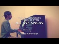 The Chainsmokers ft. Phoebe Ryan - All We Know (Piano Cover + Sheets)