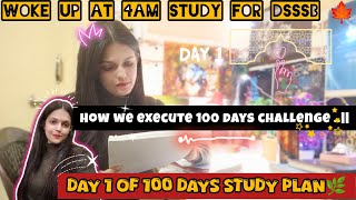 WOKE UP AT *4AM STUDY FOR DSSSB🧿🌱||DAY-1 OF 100DAYS CHALLENGE 🍁||HOW WE EXECUTE THIS....