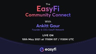 EasyFi Community Connect with Ankitt Gaur