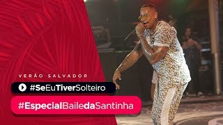 SE EU TIVER SOLTEIRO - Especial Baile da Santinha de Verão | Léo Santana