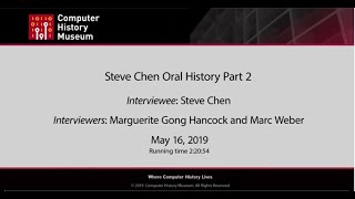Oral History of Steve Chen Part 2 of 2