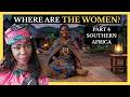 LESEDI BY DR. TOCHI - Where Are The Women? (Part 4 - Southern Africa)